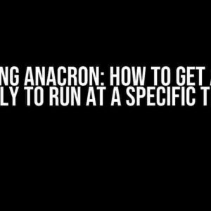 Mastering Anacron: How to Get Anacron Daily to Run at a Specific Time