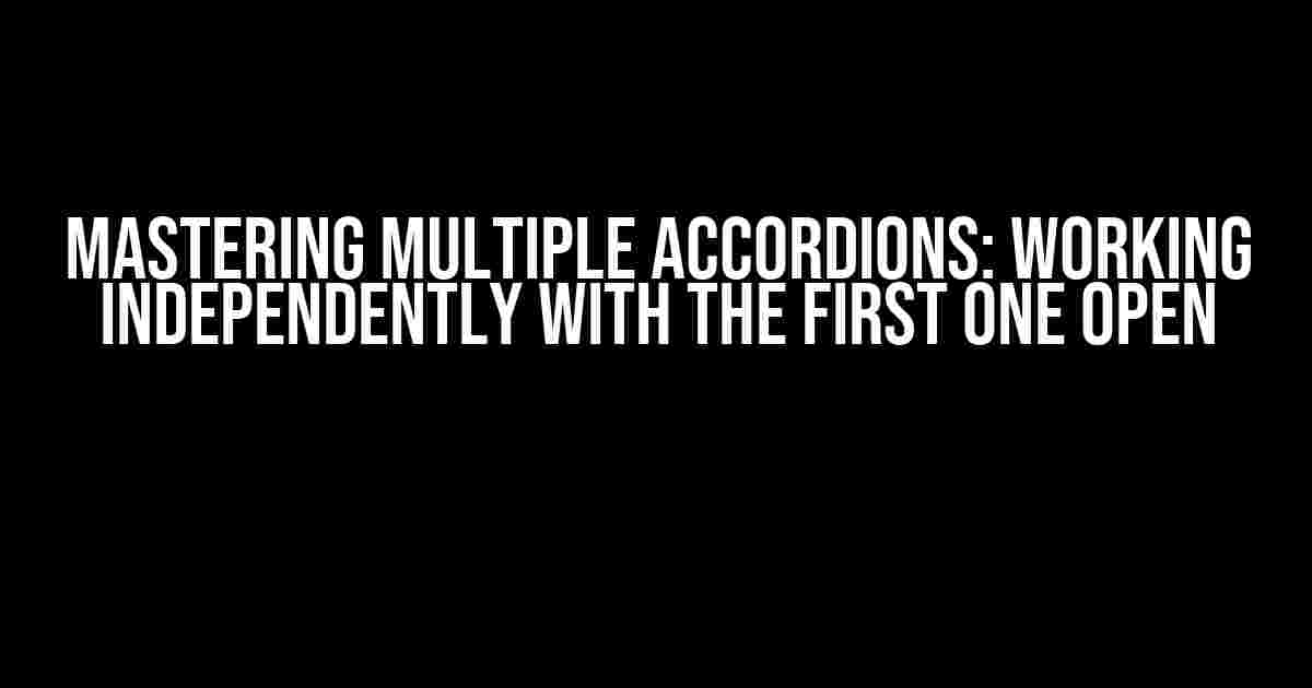 Mastering Multiple Accordions: Working Independently with the First One Open