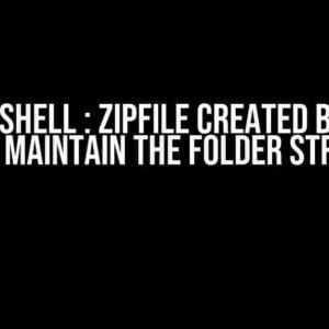 Powershell : ZipFile created but not able to maintain the folder structure