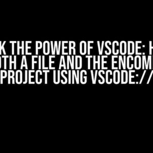 Unlock the Power of VSCode: How to Open Both a File and the Encompassing Project using vscode://